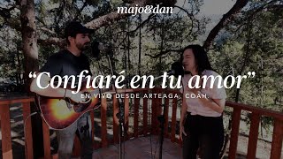 Majo y Dan  Confiaré En Tu Amor En Vivo Desde Arteaga México [upl. by Nahoj]