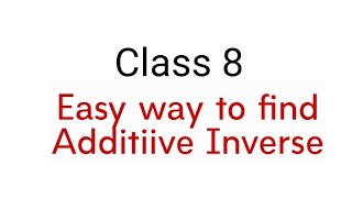 Additive Inverse  class 8  chapter 1  How to find additiive inverse [upl. by Ayahc]