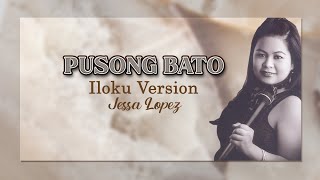 PUSONG BATO Iloku Version  Jessa Lopez Lyric Video OPM Ilocano [upl. by China753]