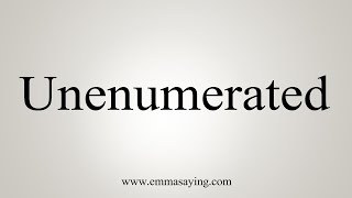 How To Say Unenumerated [upl. by Behn]