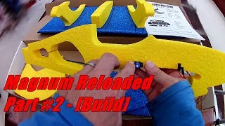 Magnum Reloaded  Part 2 Build [upl. by Arola347]