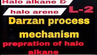 Mechanism of Darzan Process mechanism of lucas test Prepration of halo alkane L2 [upl. by Asen24]