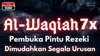 Surat Al WAQIAH 7x  dengarkan hutang lunas  Rezeki datang dari berbagai arah Bacaan Al Quran Merdu [upl. by Aicemed]