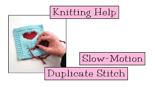 Knitting Help  Slow Motion Duplicate Stitch [upl. by Aeslek]