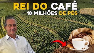 ESSE É O MAIOR PRODUTOR DE CAFÉ DO BRASIL  Rei das Fazendas de Café [upl. by Ellerad814]