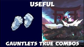 All Useful Gauntlets True Combos [upl. by Casaleggio]