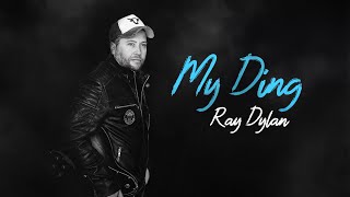 Ray Dylan  My Ding [upl. by Tevlev498]