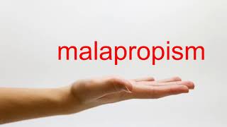 How to Pronounce malapropism  American English [upl. by Ahsiekar365]