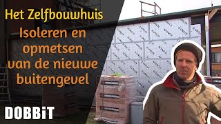 Het Zelfbouwhuis  Isoleren en opmetsen van de nieuwe buitengevel [upl. by Cameron]