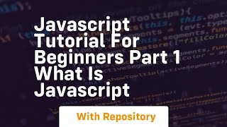 Javascript tutorial for beginners part 1 what is javascript [upl. by Sikko]