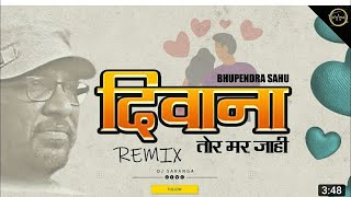 DIWANA TOR MAR JAHI NA BHUPENDRA SAHU RMX DJ SARANGA [upl. by Ibor]