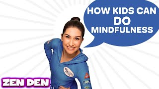 What is MINDFULNESS and how do you do it Zen Den  Cosmic Kids [upl. by Avonasac]