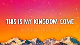 Imagine Dragons  This is my kingdom come Demons Lyrics [upl. by Nomolos]