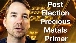 Precious Metals are STILL In a Bull Market After the Election [upl. by Lorette479]