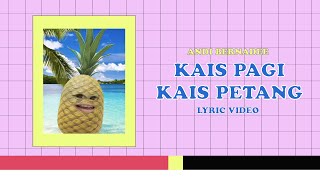 Andi Bernadee  Kais Pagi Kais Petang Official Lyric Video [upl. by Derrek]