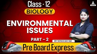 Environmental Issues Class 12  Biology  Part  2  By Sonia Maam [upl. by Uolymme]