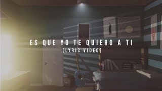 Kevin Kaarl  Es Que Yo Te Quiero A Ti Lyric Video [upl. by Bromleigh585]