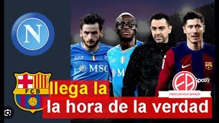 ⚽⚽ FC BARCELONA  NÁPOLES  llega la hora de la verdad ⚽⚽ [upl. by Salem]