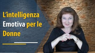 L’intelligenza Emotiva per le Donne Come Gestire le Emozioni Esercizi [upl. by Rydder5]