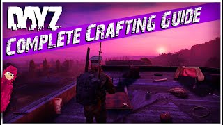 DayZ Complete Crafting Guide  PC and Console  2022 117 [upl. by Ahselat]