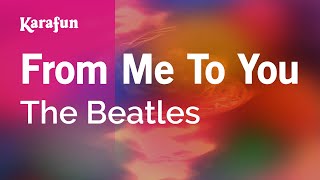 From Me to You  The Beatles  Karaoke Version  KaraFun [upl. by Holli]