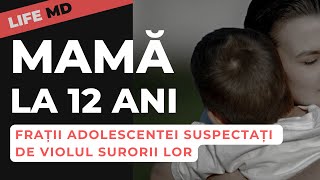 Mamă la 12 ani Frații adolescentei suspectați de violul surorii lor [upl. by Toddie]