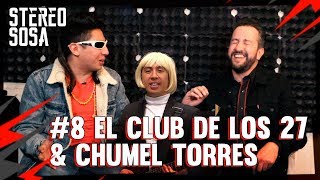 Stereo Sosa  El Club de los 27 y Chumel Torres Temporada 1 Episodio 8 [upl. by Pinckney]