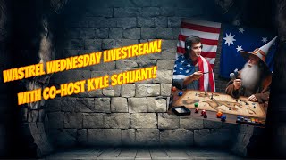 Wastrel Wednesday Livestream  WITH KYLE SCHUANT [upl. by Ayalahs]