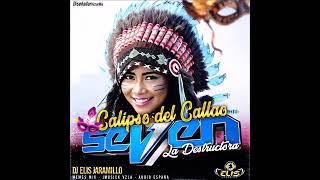 Calipso del Callao 🇻🇪 Seven La Destructora 🇻🇪 Dj Elis Jaramillo [upl. by Calabresi377]