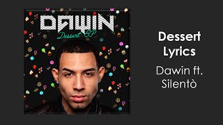 Dessert Lyric Video  Dawin ft Silento [upl. by Thunell609]