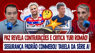 🚨 PAZ REVELA CONTRATAÇÕES TABELA DO BRASILEIRÃO SEGURANÇA PADRÃO CONMEBOL YURI ROMÃO FCF E MAIS [upl. by Odrahcir501]