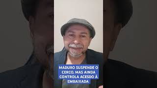 MADURO SUSPENDE O CERCO MAS AINDA CONTROLA ACESDO Á EMBAIXADA [upl. by Eidassac]