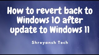 How to revert back to Windows 10 from Windows 11 after update  Within 10 days  Simple walkthrough [upl. by Aleda]