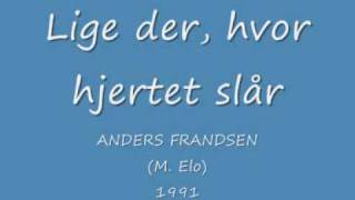 Anders Frandsen  Lige der hvor hjertet slår 1991 [upl. by Aeslehs550]