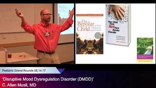 ‘Disruptive Mood Dysregulation Disorder DMDD’ C Allen Musil MD [upl. by Ydasahc]