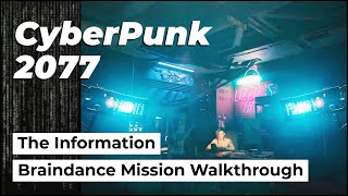 The Information  Mission Walkthrough  Cyberpunk 2077  Braindance Editor First Mission [upl. by Jobey]