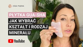 Jak dobrać kształt płytki gua sha i czym różnią się minerały z jakich są wykonane [upl. by Gnaw601]