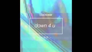 Blackbear  Down 4 U LYRICS  HD [upl. by Salem]