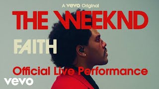 The Weeknd  Faith Official Live Performance  Vevo [upl. by Raymond748]