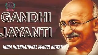 Gandhi Jayanthi Celebration 2023  India International School Mangaf Kuwait [upl. by Vevina]