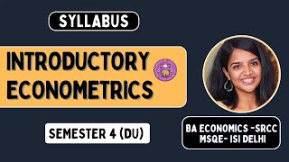 Introductory Econometrics  Sem 4 BA Economics  Detailed Syllabus amp Exam Pattern  Delhi University [upl. by Sardella]