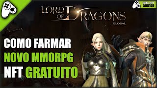 LORD OF DRAGONS  COMO FARMAR O TOKEN NOVO MMORPG NFT GRÁTIS PARA JOGAR E GANHAR [upl. by Anirehs809]