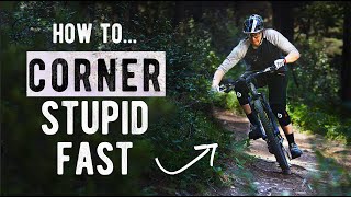 How to Corner Stupid Fast on your MTB with NO fear [upl. by Morten]