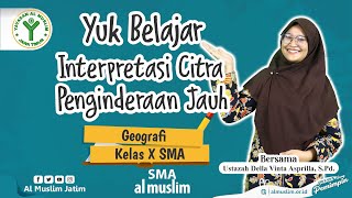 Geografi Kelas X quotInterpretasi Citra Penginderaan Jauhquot bersama Ustazah Della Vinta Asprilla SPd [upl. by Schulze]