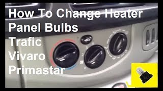 Trafic Vivaro Primastar Heater Panel Matrix Light Bulb Change [upl. by Godfry]