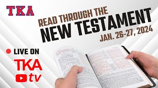 TKA READS THROUGH THE NEW TESTAMENT  LIVESTREAM [upl. by Steep133]