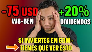 ¿Cuándo te conviene tramitar la FORMA W8BEN en GBM ¡Ganas 20 MÁS de DIVIDENDOS [upl. by Winter639]