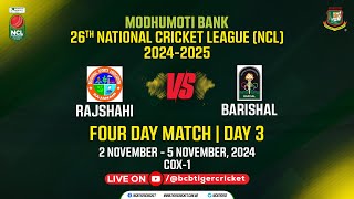 LIVE FOURDAY MATCH  Day 03  Rajshahi vs Barishal  Cox1  Modhumoti Bank NCL 20242025 [upl. by Hestia758]