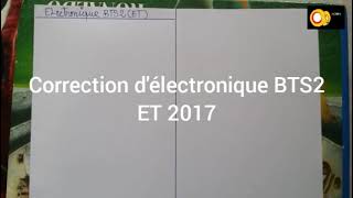 Correction BTS2017ET Électronique [upl. by Wehtta]