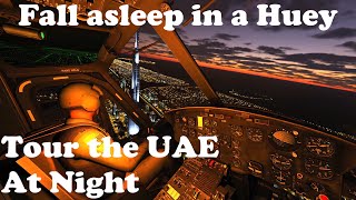 2hour Sleepy UH1 Huey Tour of the UAE by night Calming Wop Wop Wops  asmr uh1 sleep ambient [upl. by Nosreffej]